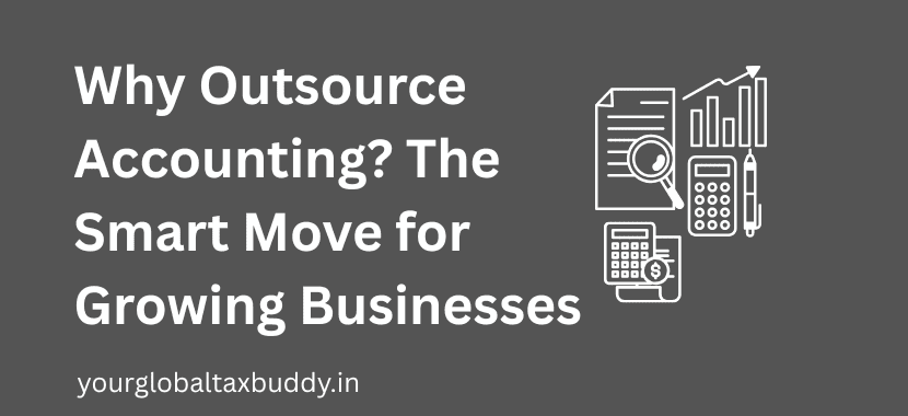 Why Outsource Accounting? The Smart Move for Growing Businesses