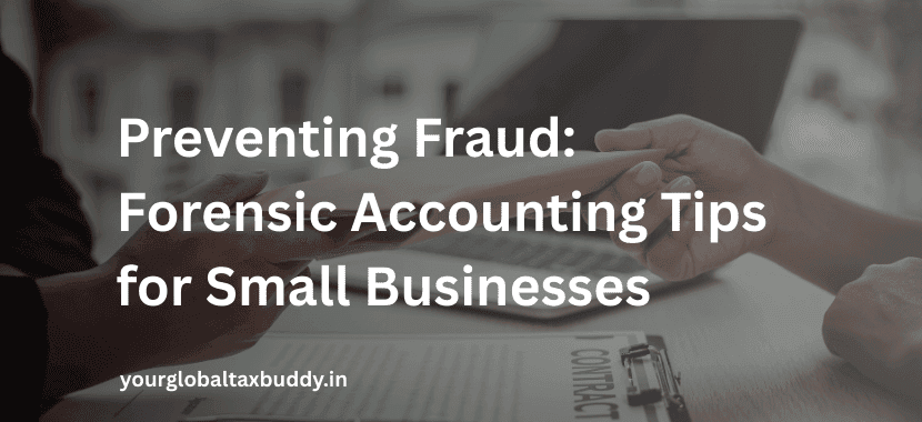Preventing Fraud: Forensic Accounting Tips for Small Businesses